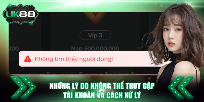 Đăng nhập UK88 2 Những lý do không thể truy cập tài khoản và cách xử lý